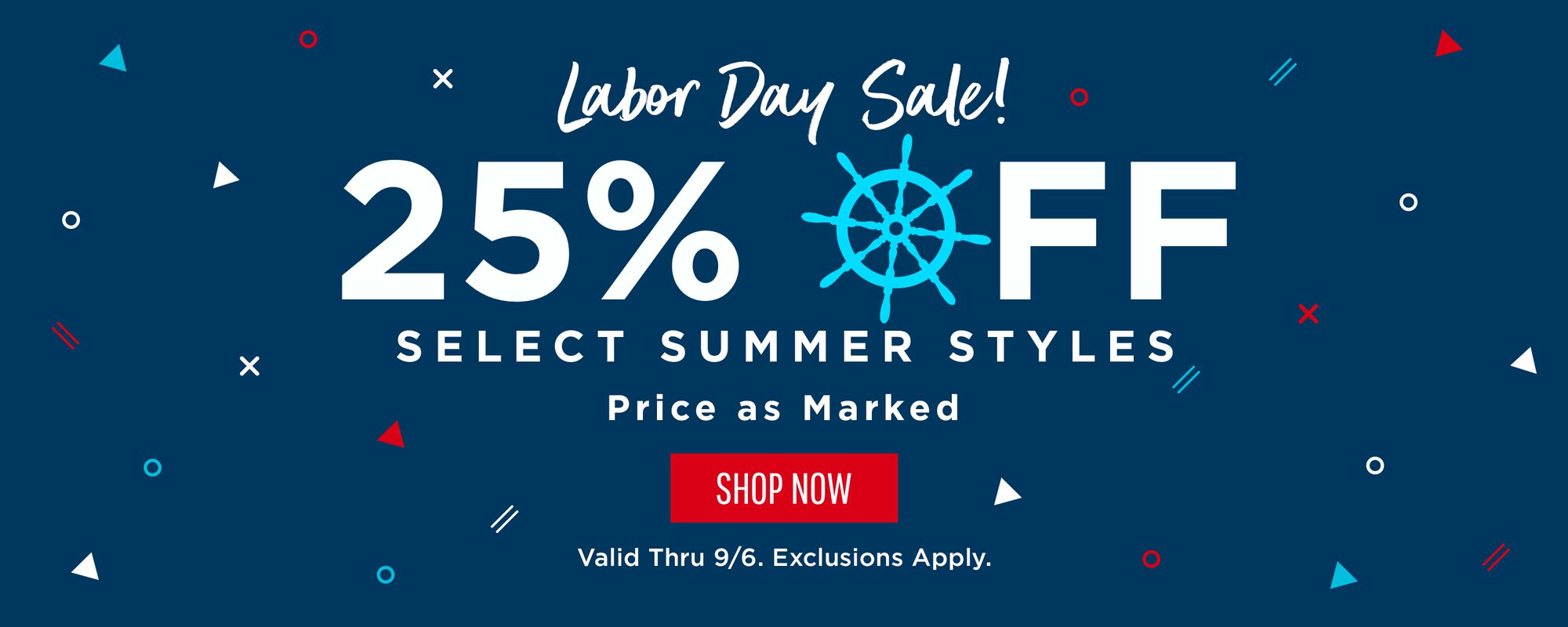 25% OFF Select Summer Styles - Price as Marked.  Valid Thru 9/6. Exclusions Apply.  [Shop Now]